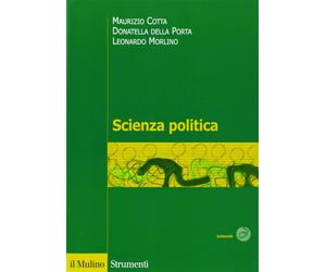 Scienza politica - Cotta Maurizio, Della Porta Donatella, Morlino Leonardo