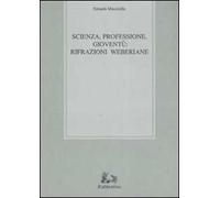 Scienza, professione, gioventù: rifrazioni weberiane