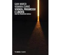 Scienza, progresso e libertà. Saggi sul pragmatismo radicale