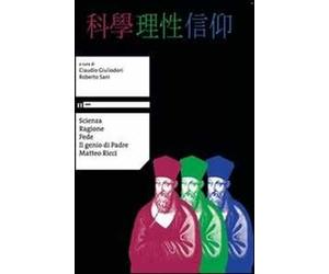 Scienza ragione fede. Il genio di padre Matteo Ricci. Ediz. multilingue. Con DVD