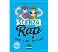Scienza rap. Quaranta esperimenti troppo divertenti