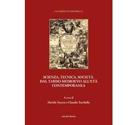 Scienza, tecnica, società. Dal tardo medioevo all'età contemporanea