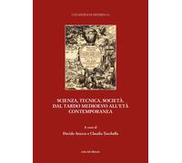 Scienza, tecnica, società. Dal tardo medioevo all'età contemporanea