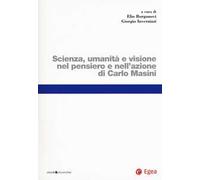Scienza, umanità e visione nel pensiero e nell'azione di Carlo Masini