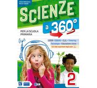 Scienze a 360°. Per la Scuola elementare. Con e-book. Con espansione online (Vol. 2)