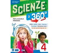 Scienze a 360°. Per la Scuola elementare. Con e-book. Con espansione online (Vol. 4)