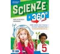 Scienze a 360°. Per la Scuola elementare. Con e-book. Con espansione online (Vol. 5)