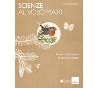 Scienze al volo. Prime classificazioni di animali e piante. Maxi [Paperback] [No