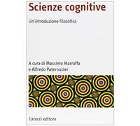 Scienze cognitive. Un'introduzione filosofica