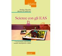 Scienze con gli EAS. Con trentatré esperimenti usando smartphone e tablet