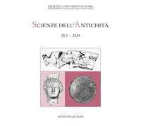 Scienze dell' Antichità. Storia, archeologia, antropologia. 30.3 - 2024. Il mon