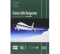 Scienze della navigazione. Articolazione conduzione del mezzo. Ediz. verde...