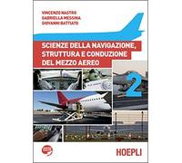 SCIENZE DELLA NAVIGAZIONE STRUTTURA E CONDUZIONE DEL MEZZO AEREO 2 - Testo (9788820356781) + Materiali didattici - Rebillo