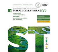 Scienze della terra 2050. Per le Scuole superiori (Vol. 1)