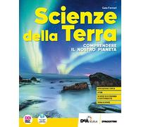 Scienze della terra. Comprendere il nostro pianeta. Per le Scuole superiori. Con e-book. Con espansione online