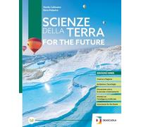 Scienze della Terra for the future. Ediz. verde. Per le Scuole superiori. Con e-book. Con espansione online