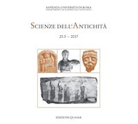 Scienze dell'antichità. Storia, archeologia, antropologia (2017). Vol. 23/3: Il