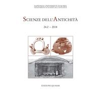 Scienze dell'antichità. Storia, archeologia, antropologia (2018). Vol. 24/2: Le