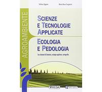 Scienze e tecnologie applicate agroambientali. Ecologia e pedologia. Per le Scuole superiori. Con e-book. Con espansione online