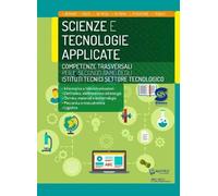 Scienze e tecnologie applicate. Competenze trasversali. Per il biennio degli Ist. tecnici. Con e-book. Con espansione online