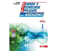 Scienze e tecnologie applicate con Arduino. Per gli Ist. tecnici. Con e-book. Con espansione online