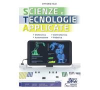 Scienze e tecnologie applicate nuova edizione. Elettronica, elettrotecnica, automazione e robotica. Per gli Ist. tecnici industriali. Con e-book. Con espansione online