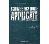 Scienze e Tecnologie Applicate. Per gli Istituti tecnici di logistica e trasporti