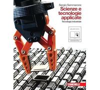 Scienze e tecnologie applicate. Tecnologia industriale. Per le Scuole superiori. Con espansione online