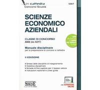 Scienze economico aziendali. Classe di concorso A45 (ex A017). Manuale disciplinare per la preparazione ai concorsi a cattedra. Con espansione online