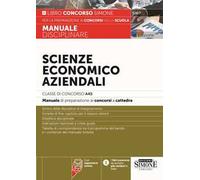 Scienze economico aziendali. Classe di Concorso A45. Manuale di preparazione ai concorsi a cattedra. Con espansione online