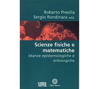 Scienze fisiche e matematiche. Istanze epistemologiche e ontologiche