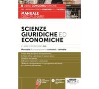 Scienze giuridiche ed economiche. Classe di concorso A46. Manuale disciplinare di preparazione ai concorsi a cattedra. Con espansione online