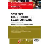 Scienze giuridiche ed economiche. Classe di concorso A46. Manuale disciplinare di preparazione ai concorsi a cattedra. Nuova ediz. Con espansioni online