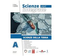 Scienze integrate. Light. Per le Scuole superiori. Con e-book. Con espansione online. Scienze della terra (Vol. A)