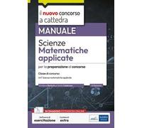 Scienze matematiche applicate. Manuale per la preparazione alle prove scritte e orali. Classe A47. Con espansione online. Con software di simulazione