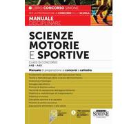 Scienze motorie e sportive. Classi di concorso A48-A49. Manuale di preparazione ai concorsi a cattedra. Con espansione online