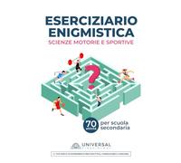 Scienze Motorie Eserciziario Enigmistica Scuola Secondaria: Oltre 70 attività di enigmistica per la scuola secondaria - cruciverba, giochi didattici e ripasso su sport, anatomia, salute e sicurezza