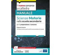 Scienze motorie nella scuola secondaria. Manuale per la preparazione al concorso. Con software di esercitazione