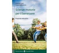 Scienze motorie per il benessere-Antonia Cunti, Sergio Bellantonio