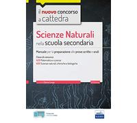 Scienze naturali nella scuola secondaria. Manuale per prove scritte e orali del concorso a cattedra classi A28, A50. Con software di simulazione
