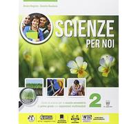 Scienze per noi. Per la Scuola media. Con e-book. Con espansione online (Vol. 2)