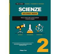 SCIENZE: Seconda media - Volume 2 · Quaderno di rinforzo: teoria, esempi svolti, esercizi graduati e soluzioni spiegate
