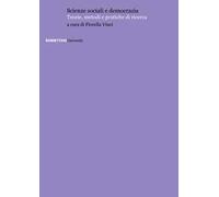 Scienze sociali e democrazia. Teorie, metodi e pratiche di ricerca