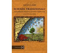 Scienze tradizionali. Saggi scelti su medicina, alchimia e astrologia