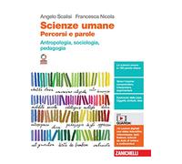Scienze umane. Percorsi e parole. Antropologia, sociologia, pedagogia. Per le Scuole superiori. Con Contenuto digitale (fornito elettronicamente)
