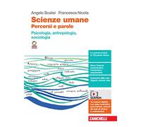 Scienze umane. Percorsi e parole. Psicologia, antropologia, sociologia. Per le Scuole superiori. Con Contenuto digitale (fornito elettronicamente)