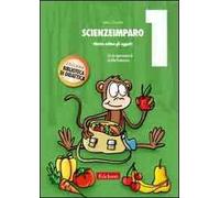 ScienzeImparo. Vol. 1: Mietta ordina gli oggetti