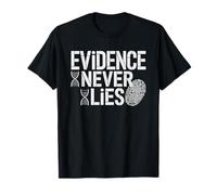 Scienziata Forense Le Prove Non Mentono Mai Forensi Maglietta