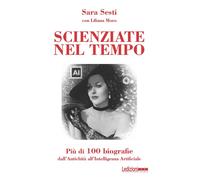 Scienziate nel tempo. Più di 100 biografie - 2018 - Ledizioni