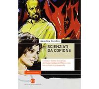 Scienziati da copione. Uomini e donne di scienza nei biopic italiani del Novecento tra censura e propaganda